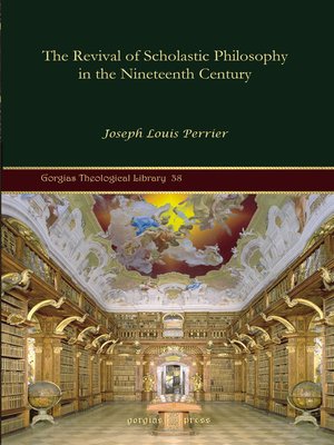 cover image of The Revival of Scholastic Philosophy in the Nineteenth Century